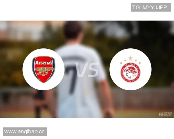 阿森纳海报热身欧冠战奥林匹亚科斯拉亚成为焦点明星